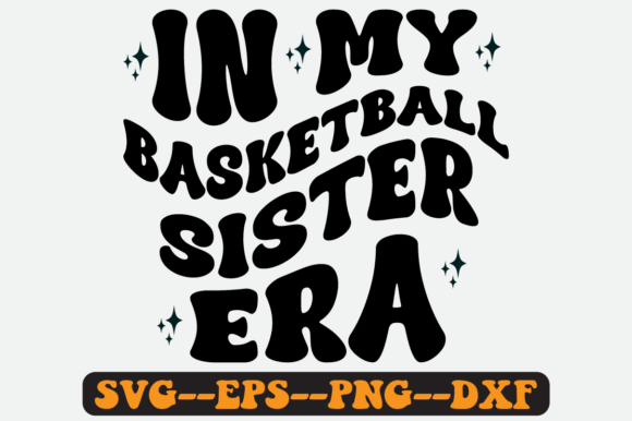 In My Basketball Sister Era Retro SVG Review