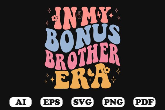 In My Bonus Brother Era Retro Wavy Svg