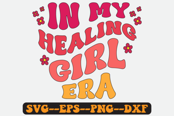 In My Healing Girl Era Groovy Retro Svg