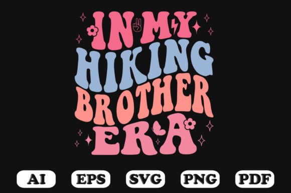 In My Hiking Brother Era Retro Wavy Svg