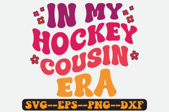 In My Hockey Cousin Era Groovy Retro Svg Review