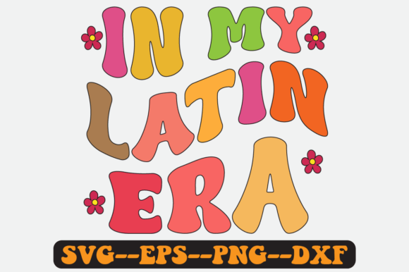 In My Latin Era Groovy Retro SVG Design