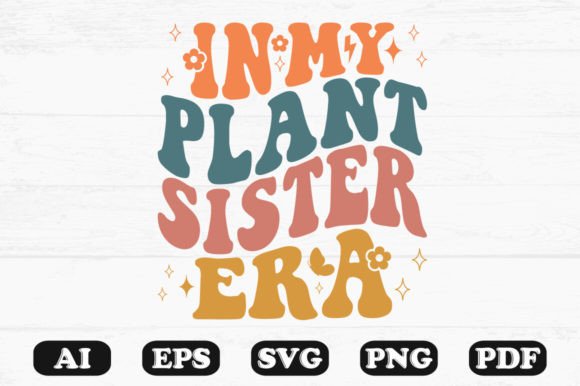 In My Plant Sister Era Retro Wavy Svg
