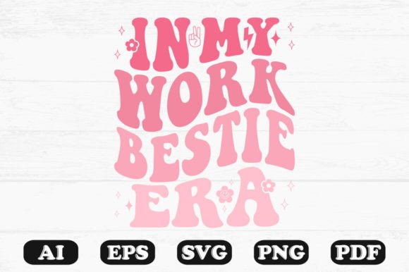 In My Work Bestie Era Retro Wavy Svg