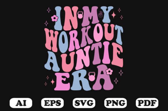 In My Workout Auntie Era Retro Wavy Svg