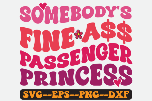 Somebody's Fine Passenger Princess SVG Review